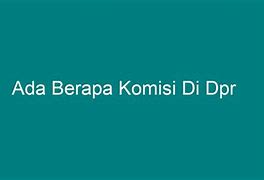 Dpr Indonesia Ada Berapa